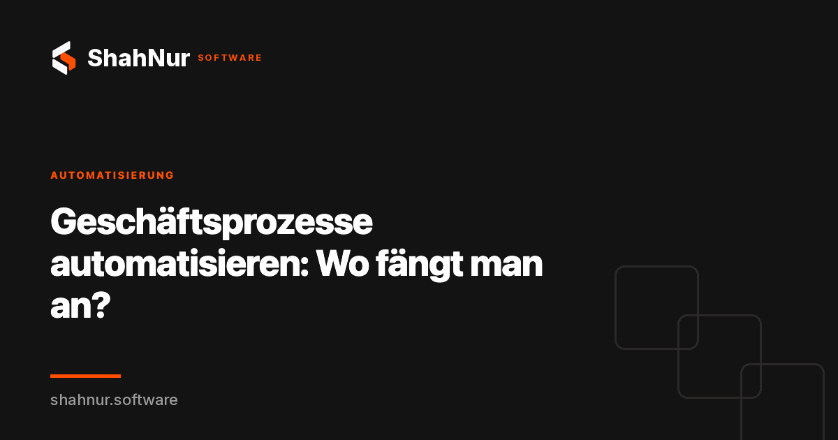 Geschäftsprozesse automatisieren: Wo fängt man an?