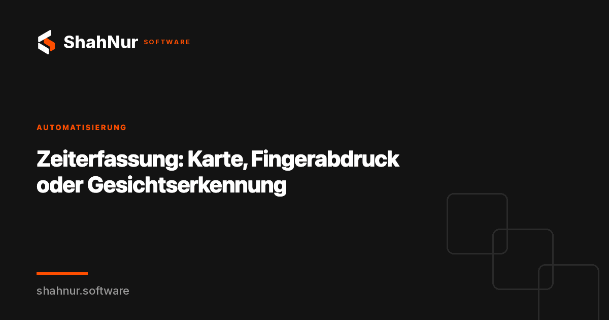 Zeiterfassung: Karte, Fingerabdruck oder Gesichtserkennung