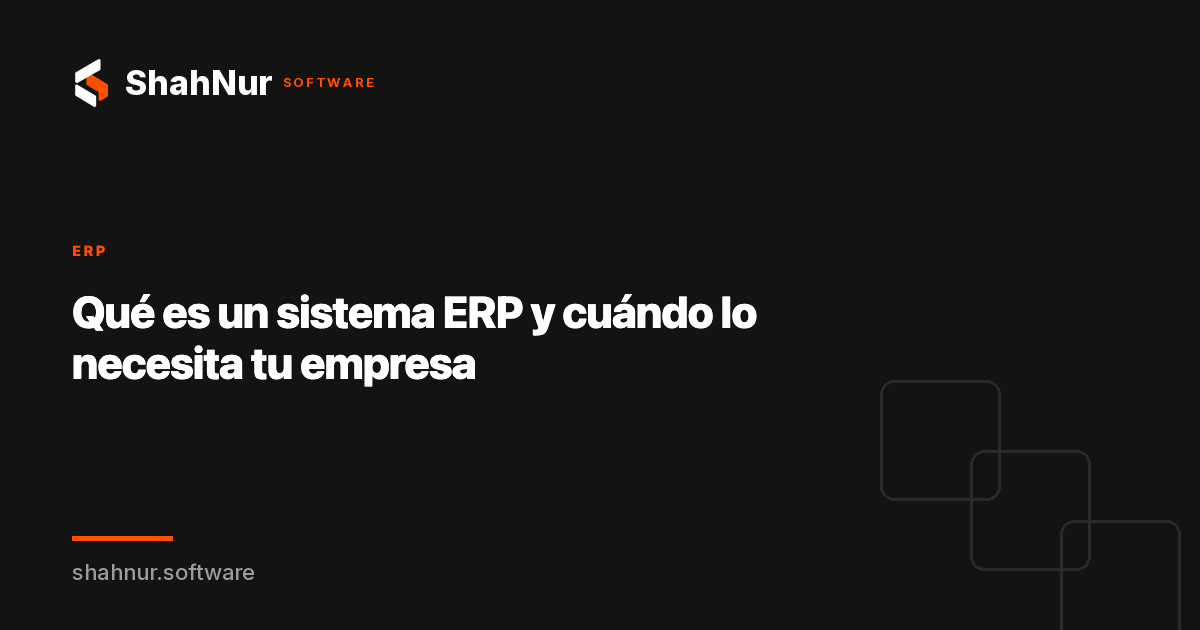 Qué es un sistema ERP y cuándo lo necesita tu empresa