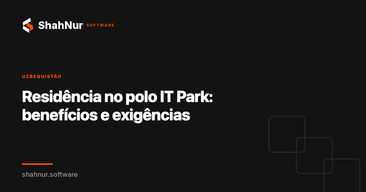 Residência no polo IT Park: benefícios e exigências