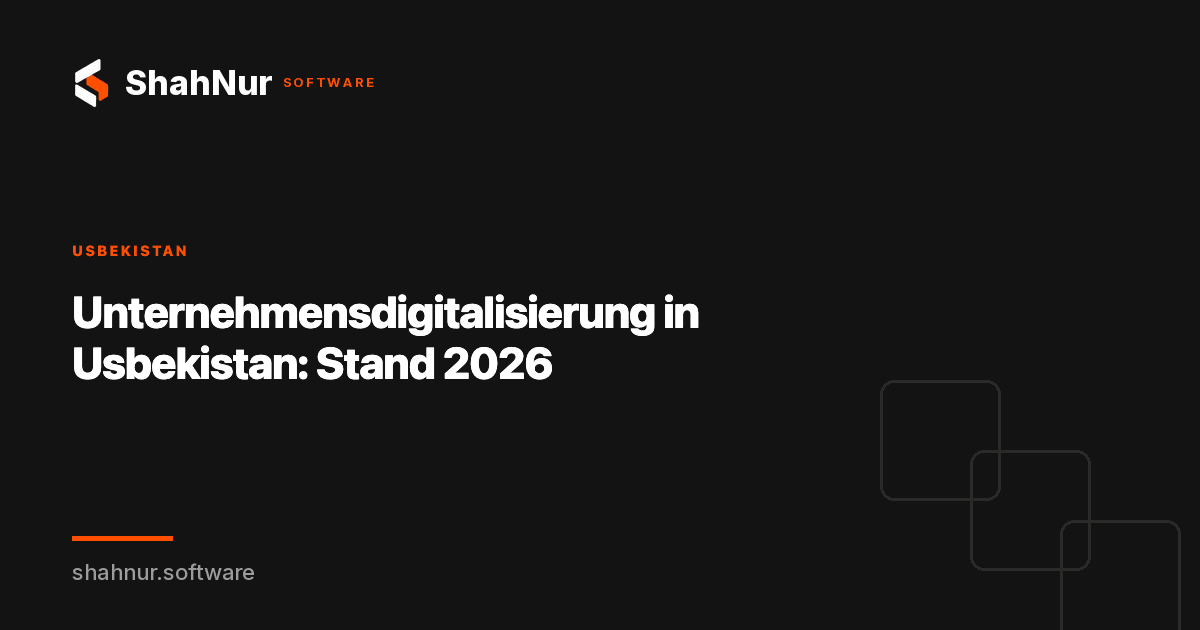 Unternehmensdigitalisierung in Usbekistan: Stand 2026